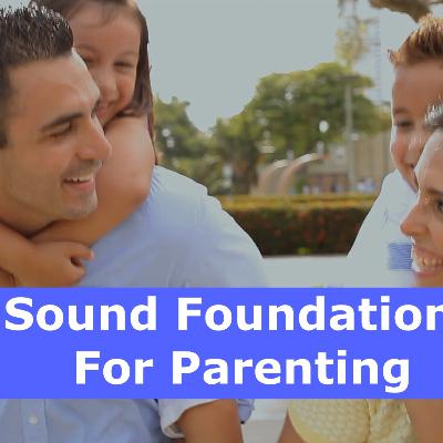 Sound Foundations for Parenting during COVID and Beyond