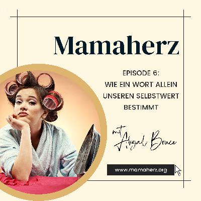 Folge 006: Wie ein Wort allein unseren Selbstwert bestimmt