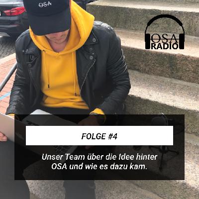 FOLGE #4 - WAS IST OSA? (Teil 1) - Die Idee dahinter und wie es dazu kam.