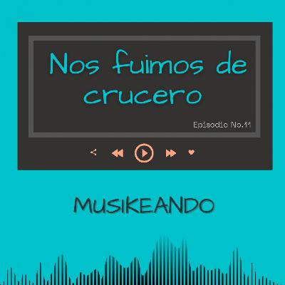 Episodio 11: Nos fuimos de crucero