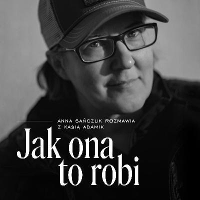 Z Kasią Adamik o życiu na planach filmowych