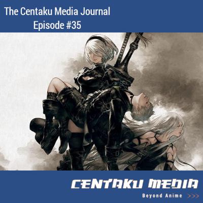 The Lost Episode (with Dragon Ball, Nier Automata, + more) [Centaku Media Journal #35] (S3E11)
