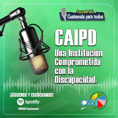 CAIPD una institución comprometida con la discapacidad.