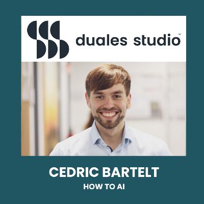 How to AI? Gast: Cedric Bartelt