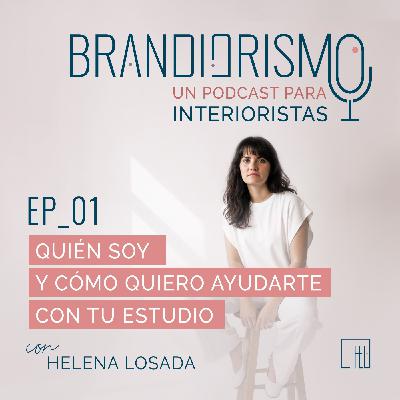 Ep_01 | Quién soy y como quiero ayudarte con tu estudio de interiorismo o decoración