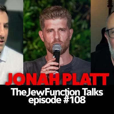 TJF Talks #108 w/Jonah Platt | Go full Jew