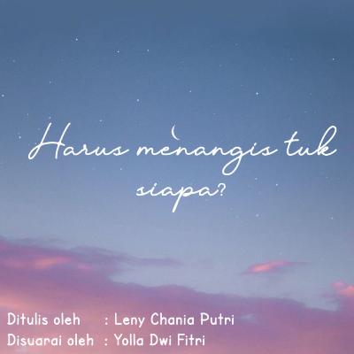Harus Menangis Tuk Siapa?