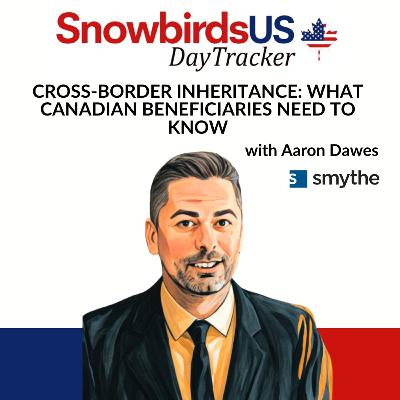 Cross-Border Inheritance: What Canadian Beneficiaries Need to Know