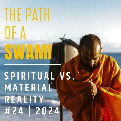 Ep. 24 Spiritual vs. Material Reality Ep. 24 Spiritual vs. Material Reality