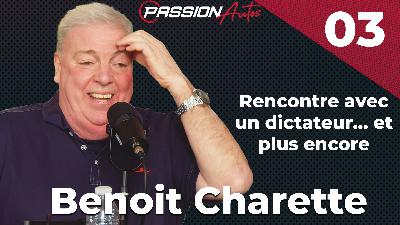 Benoît Charette - Passion Autos Podcast #03