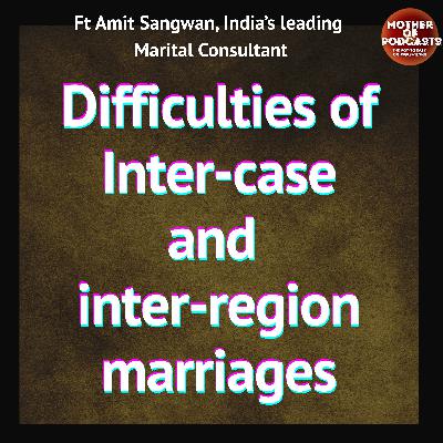 Should you fear inter-region marriage more than inter-caste? Should you fear inter-region marriage more than inter-caste?