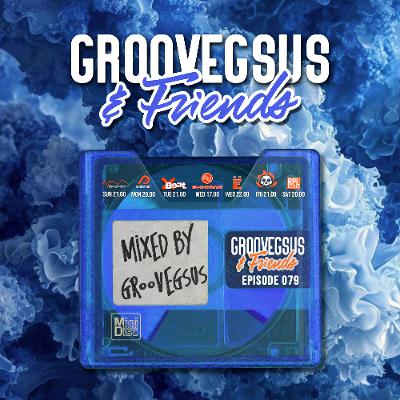 Groovegsus & Friends - EP079 - Groovegsus