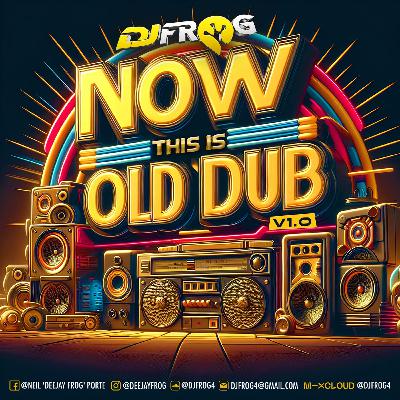 NOW THIS IS OLD DUB V1.0 [EXPLICIT LYRICS]