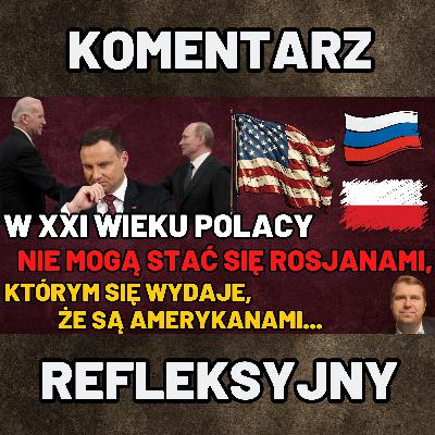 Komentarz refleksyjny- "Oś Putina" dewastująca Polskę. Rozmowy pokojowe w Arabii z udziałem Polski.