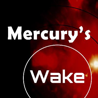 Opening Mercury's Wake