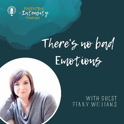 053 - There's no bad Emotions - With Penny Williams 053 - There's no bad Emotions - With Penny Williams