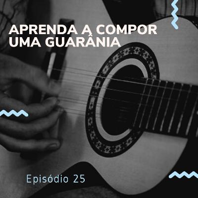Aprenda a compor uma Guarânia e fazer um arranjo
