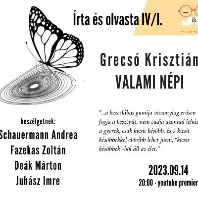 Grecsó Krisztián - Valami népi, Írta és olvasta S04E01
