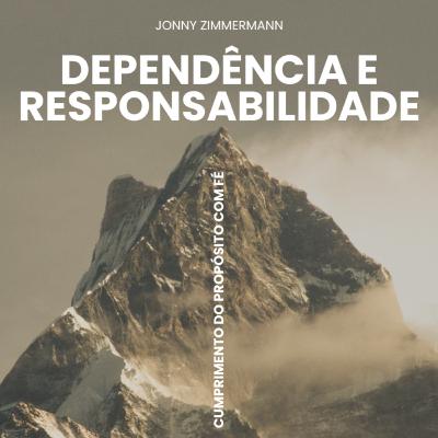 Dependência e Responsabilidade - Jonny Zimmermann