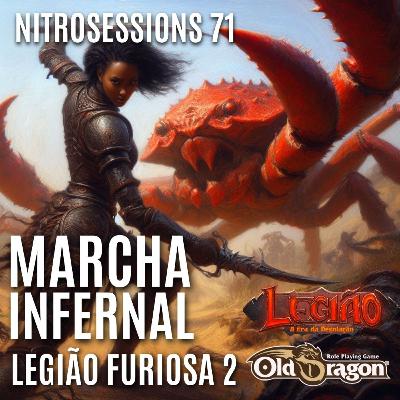 Legião Furiosa 2 - MARCHA INFERNAL - Legião RPG - Old Dragon 2E - NITROSESSIONS 71 Legião Furiosa 2 - MARCHA INFERNAL - Legião RPG - Old Dragon 2E - NITROSESSIONS 71