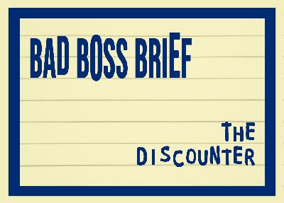 The Discounter | Bad Boss Brief - 53 (audio)