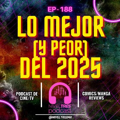 Nivel Tres #188 – Lo Mejor y Lo Peor del Cine en 2025: Superhéroes, Sorpresas, Decepciones y la Mejor Película del Año