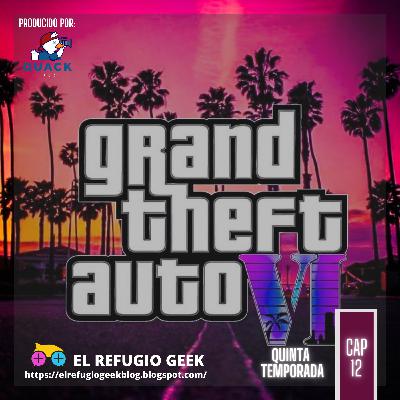 5X12: GTA VI y el futuro de los videojuegos 5X12: GTA VI y el futuro de los videojuegos