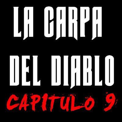 La Carpa del Diablo Capítulo 9