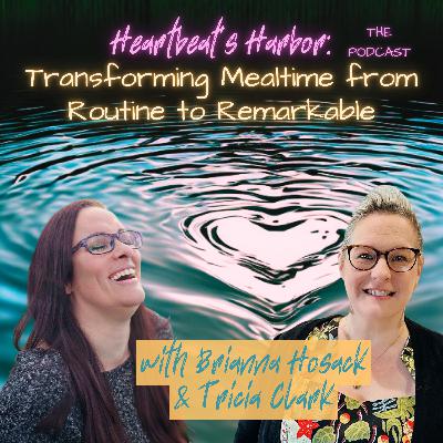 S2E6 - [Self] Transforming Mealtime from Routine to Remarkable with Tricia Clark 'The Kitchen Witch'