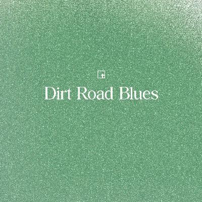 Dirt Road Blues