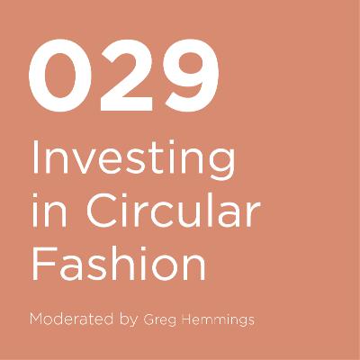 029 / Investing in Circular Fashion