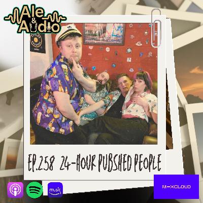 Ep.258 24-Hour Pubshed People