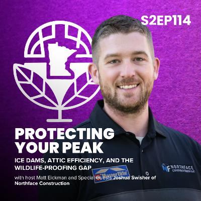 Protecting Your Peak: Ice Dams, Attic Efficiency, and the Wildlife-Proofing Gap with Joshua Swisher