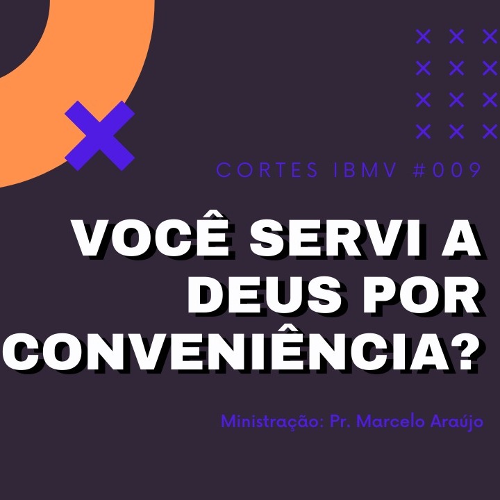 VOCÊ A DEUS? | Cortes IBMV VOCÊ A DEUS? | Cortes IBMV