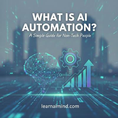 What Is AI Automation? (A Simple Guide for Non-Tech People)