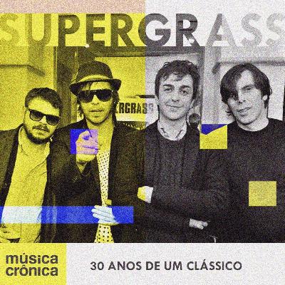 EP#198: Supergrass | 30 anos de um clássico