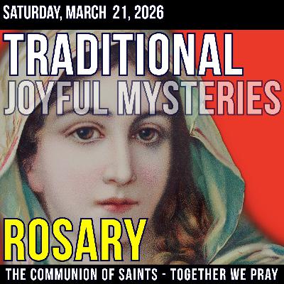 TRADITONAL ROSARY - SLOW PACED - Joyful Mysteries of the Rosary - Saturday, March 21, 2026