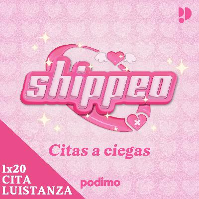 20. Cita LUISTANZA (Luisa x Constanza) y SER AMIGX DE TU EX | Shippeo