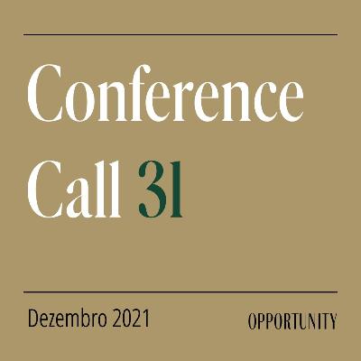 #31 Conference Call | Dezembro 2021