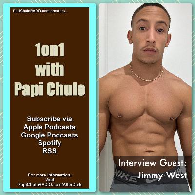 1on1 with Papi Chulo – Special Guest: JIMMY WEST [February 8, 2023]