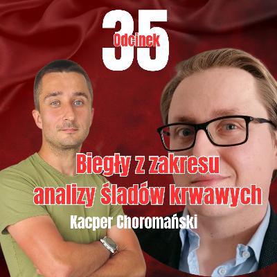 Analiza śladów krwawych (rozmowa z biegłym Kacprem Choromańskim)