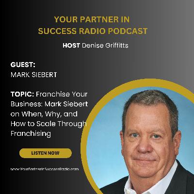 Franchise Your Business with Mark Siebert