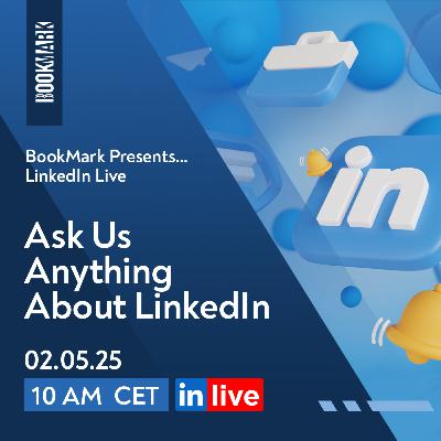 BookMark Presents… Ask Us Anything About LinkedIn #28 [S4E09]