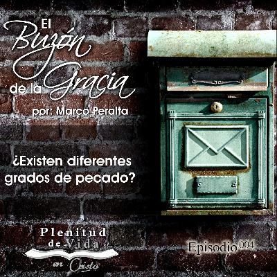 004.- El Buzón de la Gracia - ¿Existen diferentes grados de pecado?