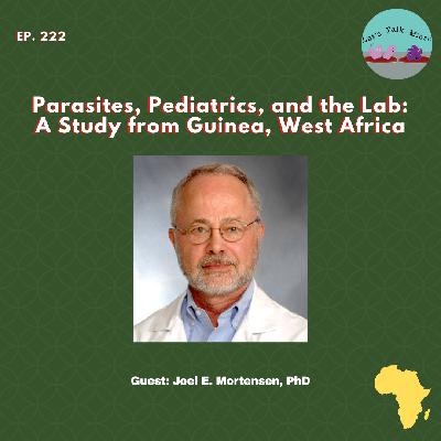 222: Parasites, Pediatrics, and the Lab: A Study from Guinea, West Africa 222: Parasites, Pediatrics, and the Lab: A Study from Guinea, West Africa