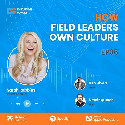 [Episode 35] How Field Leaders Own Culture with Sarah Robbins