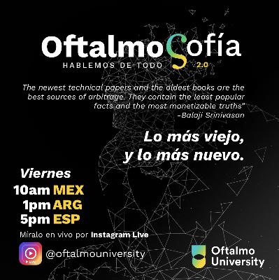 #78. Oftalmosofía - Episodio 5: Lo más viejo y lo más nuevo #78. Oftalmosofía - Episodio 5: Lo más viejo y lo más nuevo