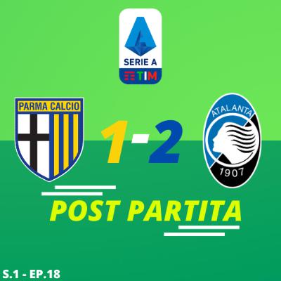 SCONFITTI A TESTA ALTISSIMA! UN BUONISSIMO PARMA! MA STE RIMONTE?! - (PAR 1-2 ATA) - [Post Partita]