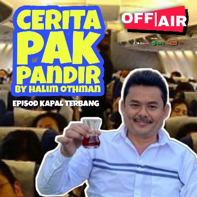 CERITA PAK PANDIR by HALIM OTHMAN | EPISOD KAPAL TERBANG CERITA PAK PANDIR by HALIM OTHMAN | EPISOD KAPAL TERBANG