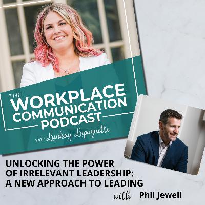 #127 - Unlocking the Power of Irrelevant Leadership: A New Approach to Leading with Phil Jewell